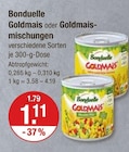 Goldmais oder Goldmaismischungen Angebote von Bonduelle bei V-Markt Regensburg für 1,11 €