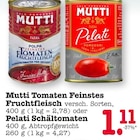 Tomaten Feinstes Fruchtfleisch oder Pelati Schältomaten bei EDEKA im Bühlertal Prospekt für 1,11 €