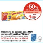 Bâtonnets de poisson pané MSC surgelés Croustibat - Findus à 4,87 € dans le catalogue Monoprix