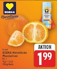 Herzstücke Mandarinen von EDEKA für 1,99 € bei E center im Angebot Herzstücke Mandarinen von EDEKA im aktuellen E center Prospekt