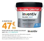 Peinture blanc super couvrant mat - INVENTIV - Mr.Bricolage à Carcassonne Peinture blanc super couvrant mat - INVENTIV en promo chez Mr.Bricolage Carcassonne à 47,90 €