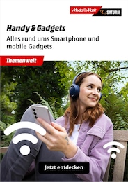 Der aktuelle MediaMarkt Saturn Prospekt Der aktuelle MediaMarkt Saturn Prospekt THEMENWELT Handy & Gadgets