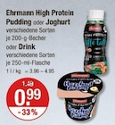High Protein Pudding oder Joghurt oder Drink im V-Markt Prospekt High Protein Pudding oder Joghurt oder Drink von Ehrmann im aktuellen V-Markt Prospekt für 0,99 €