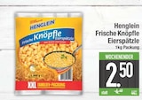 Frische Knöpfle Eierspätzle von Henglein im aktuellen EDEKA Prospekt für 2,50 €