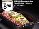 Backofenbraten von Globus für 8,90 € bei GLOBUS im Angebot Backofenbraten von Globus im aktuellen GLOBUS Prospekt