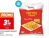 Promo FRITES CLASSIQUES SURGELÉES à 3,29 € dans le catalogue Netto à Sévignacq