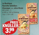 Raclette Scheiben Classique im V-Markt Prospekt Raclette Scheiben Classique von Le Rustique im aktuellen V-Markt Prospekt für 3,99 €