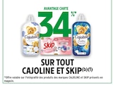 Intermarché Vars - Promo -34% avantage carte sur tout Cajoline et Skip Promo -34% avantage carte sur tout Cajoline et Skip à dans le catalogue Intermarché à Vars
