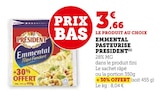 Emmental Pasteurisé - Président dans le catalogue U Express