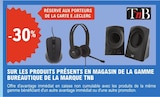 -30% réservé aux porteurs de la Carte E.Leclerc sur les produits présents en magasin de la gamme Bureatique de la marque TNB - TnB en promo chez E.Leclerc Les Mureaux