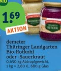Thüringer Landgarten Bio-Rotkohl oder -Sauerkraut im Angebot bei tegut in Gotha Thüringer Landgarten Bio-Rotkohl oder -Sauerkraut Angebote von demeter bei tegut Gotha für 1,69 €