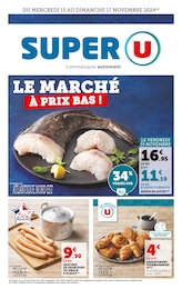 Catalogue Super U "Le marché à prix bas !" à Château-d'Olonne et alentours, 13 pages, 13/11/2024 - 17/11/2024