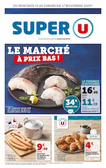 Prospectus Super U à Carquefou, "Le marché à prix bas !", 13 pages de promos valables du 13/11/2024 au 17/11/2024