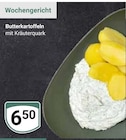 Aktuelle Kartoffeln Angebote bei GLOBUS in Salzgitter Aktuelles Butterkartoffeln mit Kräuterquark Angebot bei GLOBUS in Salzgitter ab 6,50 €
