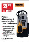 Pompe d’évacuation à eaux chargées 750w ttb845pmp - TITAN - Screwfix à Drancy Pompe d’évacuation à eaux chargées 750w ttb845pmp - TITAN en promo chez Screwfix Drancy à 59,99 €