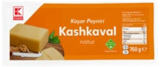 Aktuelles Kashkaval Angebot bei Kaufland in Mönchengladbach ab 3,99 €