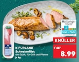 Aktuelles Schweinefilet Angebot bei Kaufland in Oberhausen ab 8,99 €