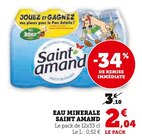 Eau minerale - Saint Amand - Super U à Amiens Eau minerale - Saint Amand en promo chez Super U Amiens à 2,04 €