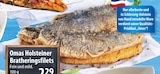 famila Nordost Reinbek - Omas Holsteiner Bratheringsfilets Angebot im Prospekt Omas Holsteiner Bratheringsfilets bei famila Nordost im Reinbek Prospekt für 2,29 €