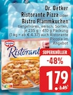 Ristorante Pizza oder Bistro Flammkuchen Angebote von Dr. Oetker bei E center Kaarst für 1,79 €