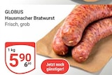Aktuelles Hausmacher Bratwurst Angebot bei GLOBUS in Herne ab 5,90 €