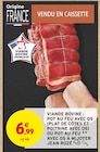 Promo Viande bovine : pot au feu avec os (plat de côtes et poitrine avec os) à 6,99 € dans le catalogue Intermarché Super à Camiers