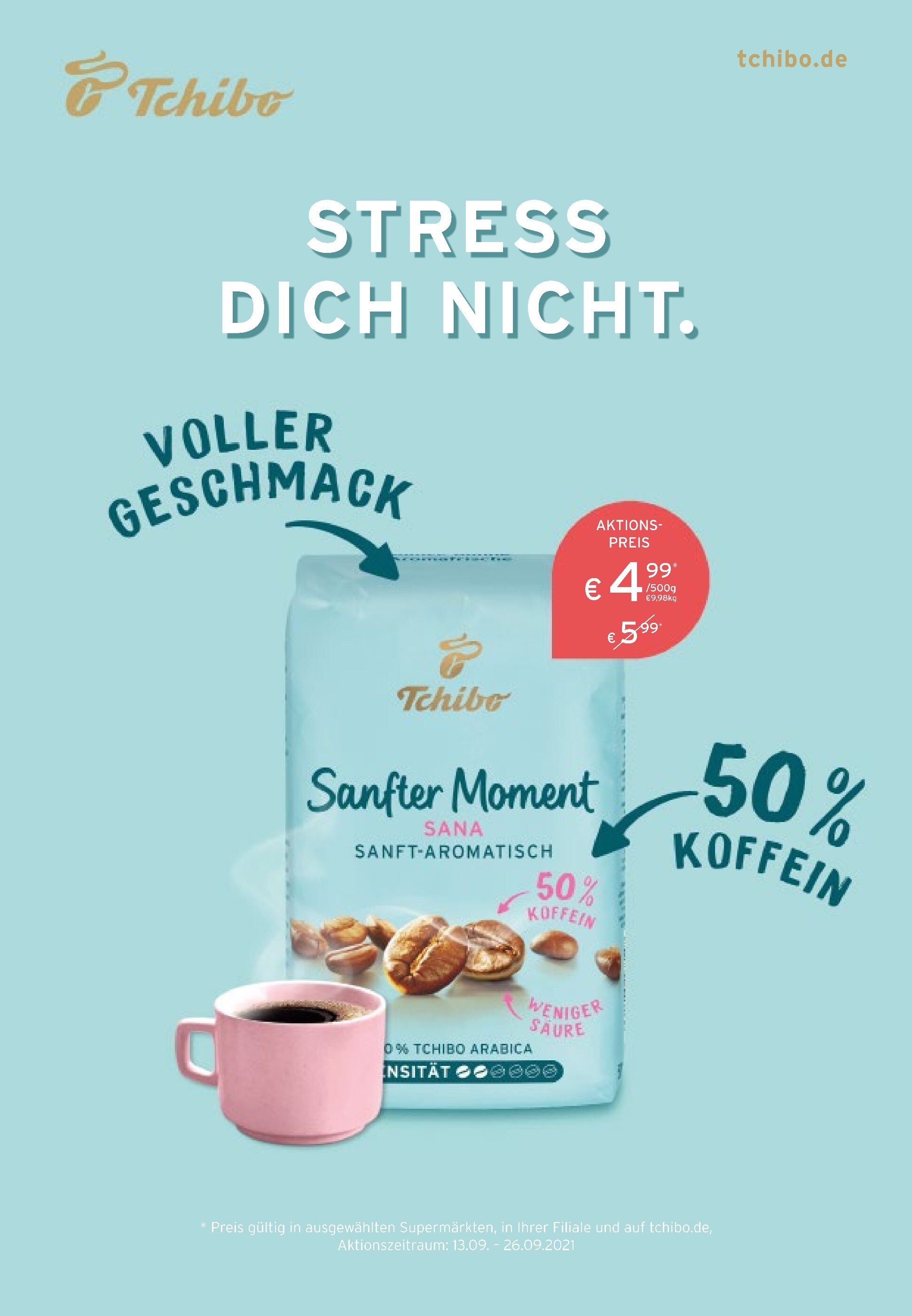 Tchibo Prospekt für Duderstadt mit 1 Seite Tchibo Prospekt für Duderstadt: "STRESS DICH NICHT.", 1 Seite, 13.09.2021 - 26.09.2021