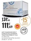 AOP CHAMPAGNE BRUT TRADITION PÈRE ET FILS - CHARLES DE CAZANOVE en promo chez Intermarché Landerneau à 111,69 €