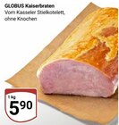 Kaiserbraten Angebote von GLOBUS bei GLOBUS Jena für 5,90 €