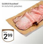 Roastbeef Angebote von Globus bei GLOBUS Erftstadt für 2,99 €