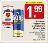 Mixgetränke Angebote von Jim Beam, Gorbatschow bei WEZ Löhne für 1,99 €