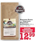 Espresso Roma im Angebot bei E center in Dreieich Espresso Roma Angebote von Scheck-in Kaffeerösterei bei E center Dreieich für 12,99 €