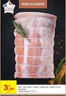Promo Rôti de porc longe sans os, sans filet mignon à 3,89 € dans le catalogue Intermarché Express à Vanves