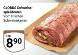 Schweinespießbraten Angebote von Globus bei GLOBUS Koblenz für 8,90 €