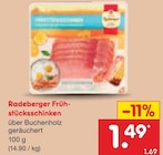 Radeberger Frühstücksschinken im Angebot bei Netto Marken-Discount in Schwerin Radeberger Frühstücksschinken Angebote bei Netto Marken-Discount Schwerin für 1,49 €