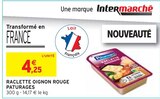 Raclette Oignon Rouge - Paturages en promo chez Intermarché Toulon à 4,25 €