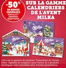 -50% de remise immédiate sur le 2ème produit identique sur la gamme Calendrier de l'Avent Milka - Milka en promo chez Super U Calais