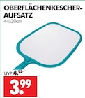 OBERFLÄCHENKESCHER-AUFSATZ im Angebot bei Wreesmann in Dessau-Roßlau OBERFLÄCHENKESCHER-AUFSATZ Angebote bei Wreesmann Dessau-Roßlau für 3,99 €
