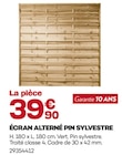 Promo Écran alterné pin sylvestre à 39,90 € dans le catalogue Gedimat à Peyrehorade