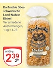 Oberschwäbische Land-Nudeln Dinkel im Angebot bei GLOBUS in Kaiserslautern Oberschwäbische Land-Nudeln Dinkel Angebote von Dorfmühle bei GLOBUS Kaiserslautern für 2,39 €