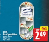 Fisch-Spezialitäten von Lysell für 2,49 € bei E center im Angebot Fisch-Spezialitäten von Lysell im aktuellen E center Prospekt