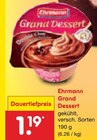 Grand Dessert im Angebot bei Netto Marken-Discount in Gera Grand Dessert Angebote von Ehrmann bei Netto Marken-Discount Gera für 1,19 €