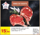 Viande bovine : Côte à l'os - JEAN ROZÉ - Intermarché Contact à Troyes Viande bovine : Côte à l'os - JEAN ROZÉ en promo chez Intermarché Contact Troyes à 15,90 €