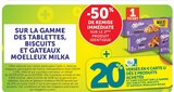 -50% de remise immédiate sur le 2ème produit identique sur la gamme des tablettes, biscuits et gateaux moelleux MILKA - MILKA en promo chez U Express Avignon