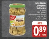Champignons in Scheiben im Angebot bei E center in Chemnitz Champignons in Scheiben Angebote von Gut & Günstig bei E center Chemnitz für 0,89 €