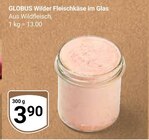 Wilder Fleischkäse im Glas Angebote von Globus bei GLOBUS Maintal für 3,90 €