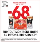 Promo -68% de remise immédiate sur le 2ème sur tout montagne noire au rayon libre-service à  dans le catalogue Intermarché à L'Isle-sur-la-Sorgue