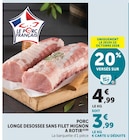 U Express Vannes - Promo Porc longe désossée sans filet mignon à rôtir Promo Porc longe désossée sans filet mignon à rôtir à 3,99 € dans le catalogue U Express à Vannes