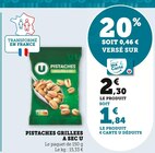 Promo Pistaches grillees a sec à 1,84 € dans le catalogue Super U à Saint-Michel-Chef-Chef