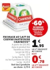 Fromage au lait de chevre pasteurisé - CHAVROUX dans le catalogue Super U